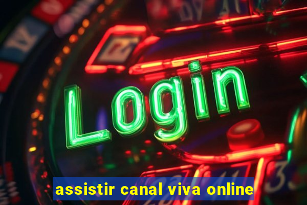 assistir canal viva online